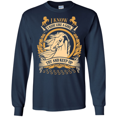 I Ride Like A Girl Try To Keep Up-T-Shirt & Hoodie-Long Sleeve T-Shirt-Navy