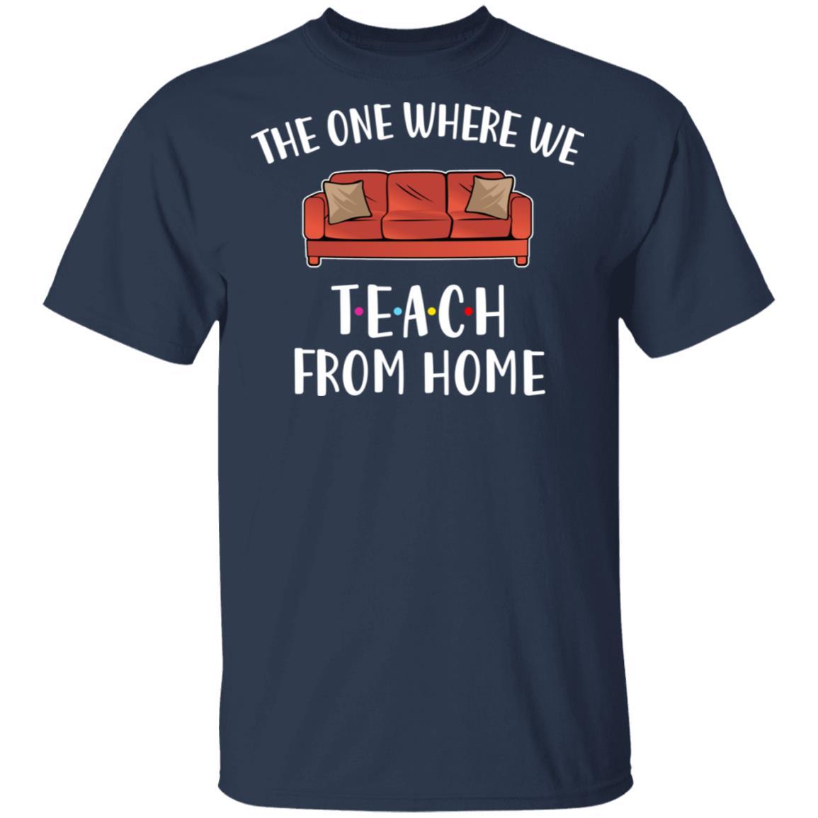 Teacher The One Where We Teach From Home Quarantined-T-Shirt & Tank Top-Classic T-Shirt-Navy
