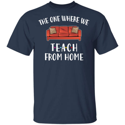 Teacher The One Where We Teach From Home Quarantined-T-Shirt & Tank Top-Classic T-Shirt-Navy