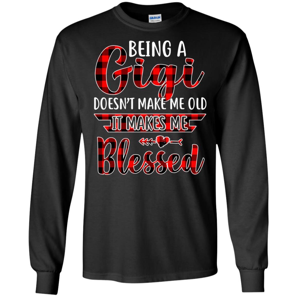 Red Plaid Funny Being A Gigi Doesn't Make Me Old-T-Shirt & Hoodie-Long Sleeve T-Shirt-Black