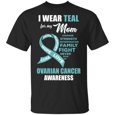 I Wear Teal For My Mom Ovarian Cancer Awareness-T-Shirt & Hoodie-Classic T-Shirt-Black