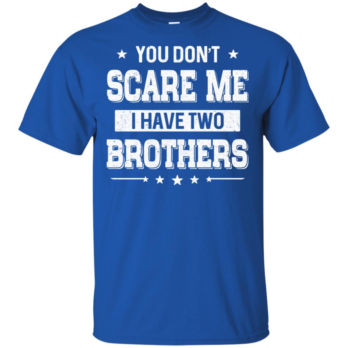 You Don't Scare Me I Have Two Brother-T-Shirt & Hoodie-Classic T-Shirt-Royal