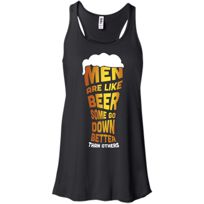 Men Are Like Beer Some Go Down Better Than Others-T-Shirt & Hoodie-Women's Flowy Racerback Tank-Black