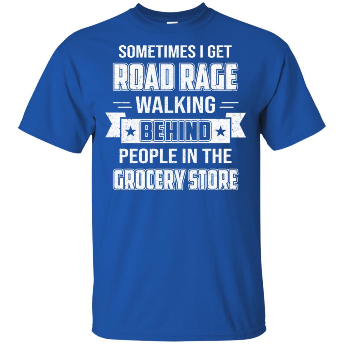 Sometimes I Get Road Rage Walking Behind People-T-Shirt & Hoodie-Classic T-Shirt-Royal