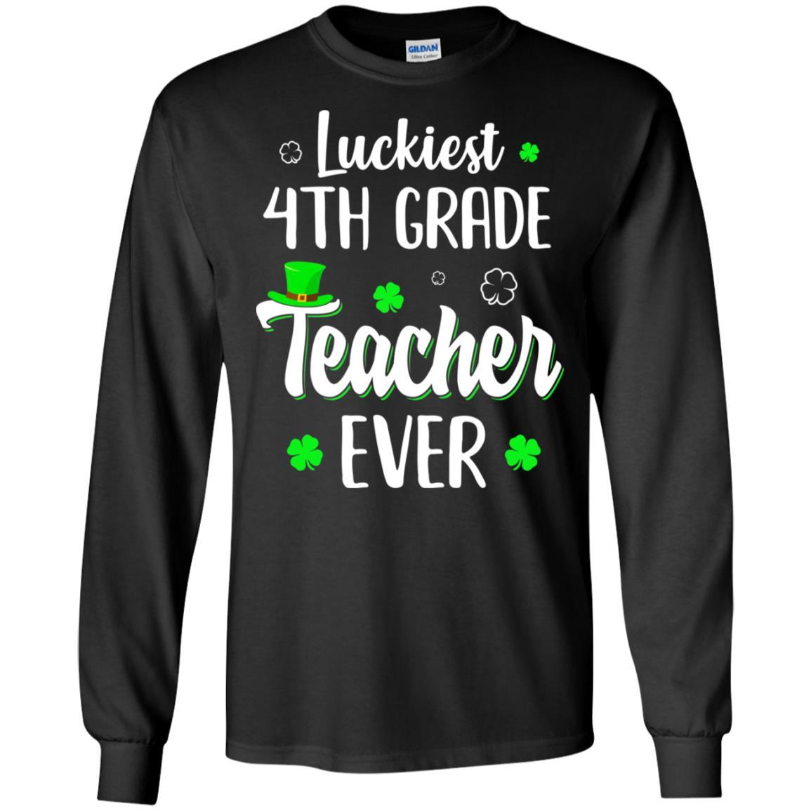 Luckiest 4th Grade Teacher Ever Irish St Patricks Day-T-Shirt & Hoodie-Long Sleeve T-Shirt-Black