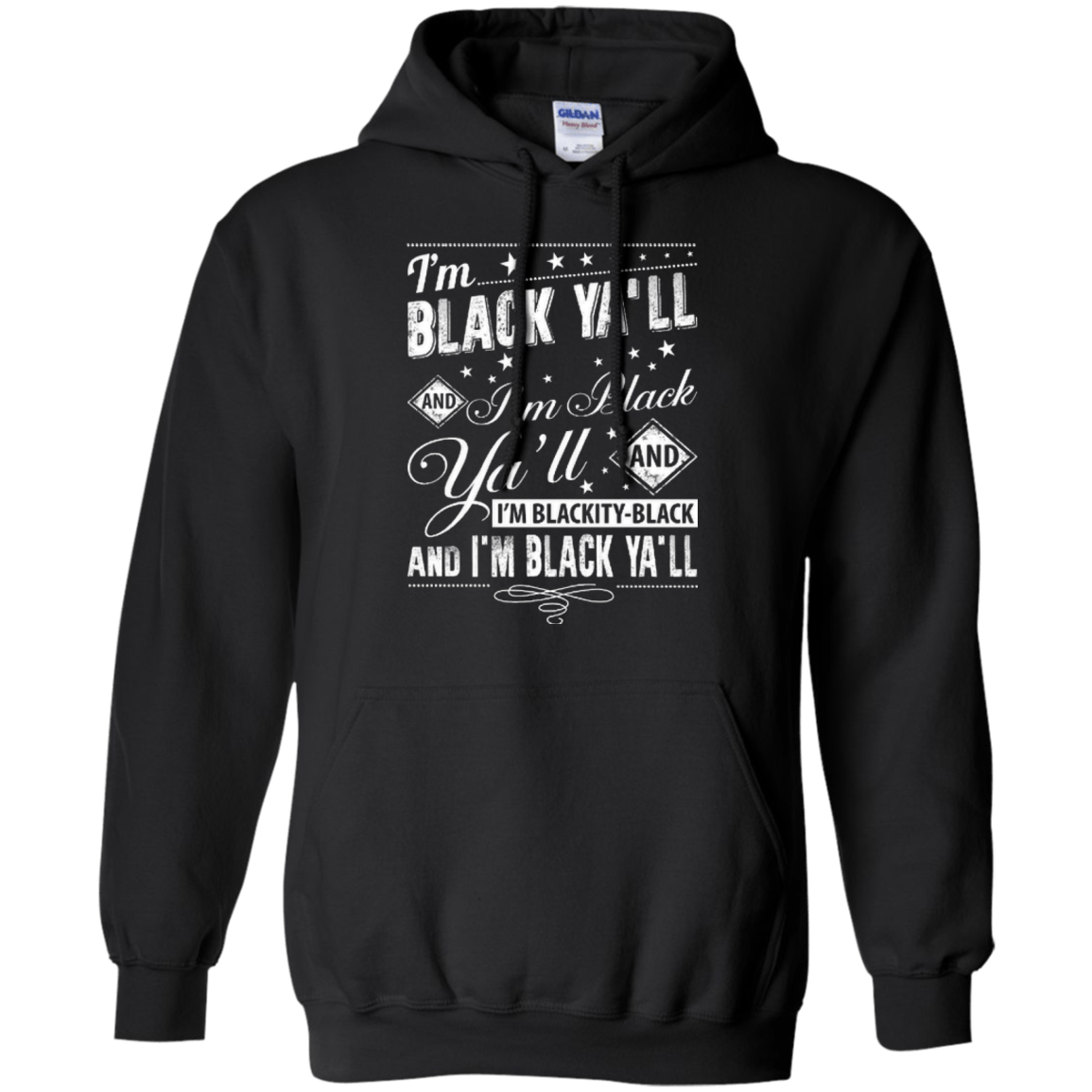 I'm black ya'll and I'm blackity-black-T-Shirt & Hoodie-Pullover Hoodie-Black
