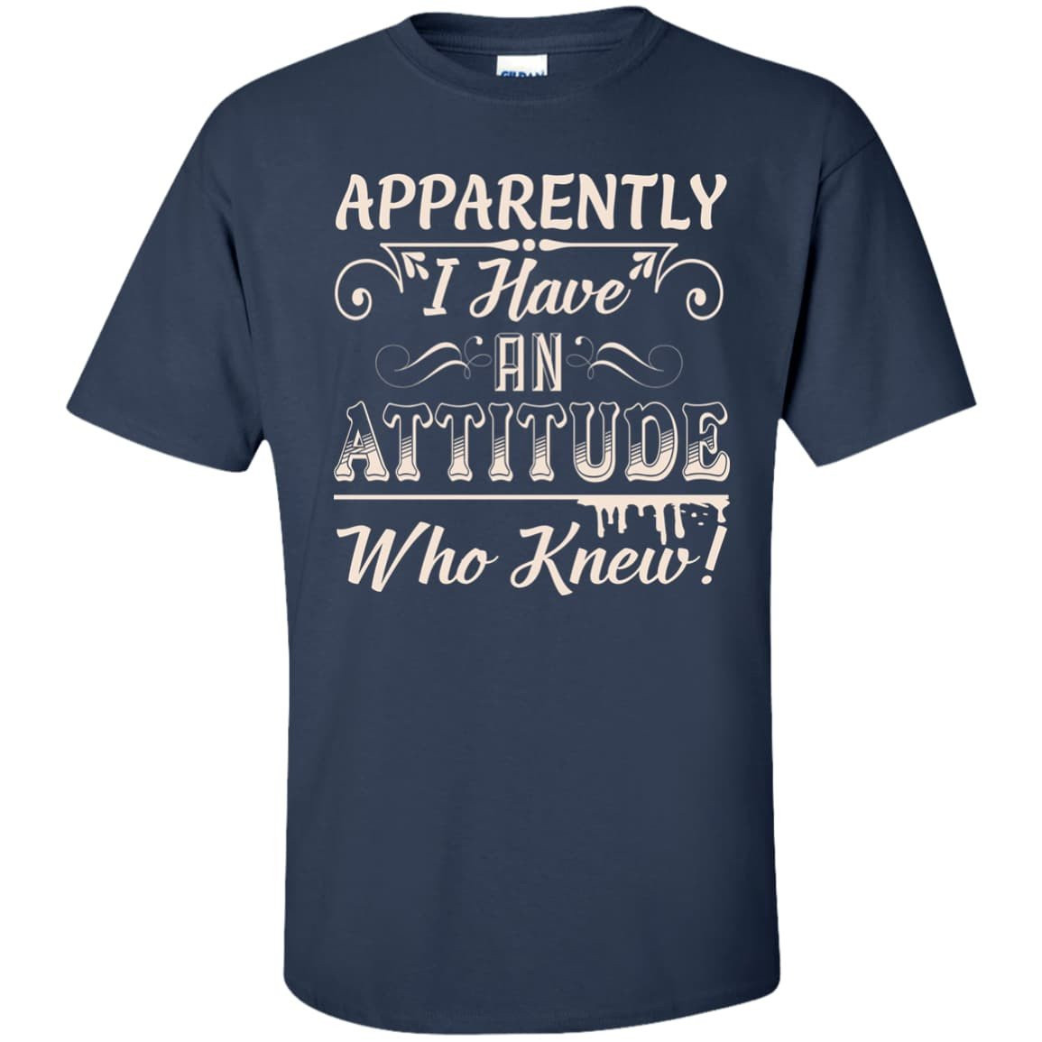 Apparently I Have An Attitude-T-Shirt & Hoodie-Classic T-Shirt-Navy