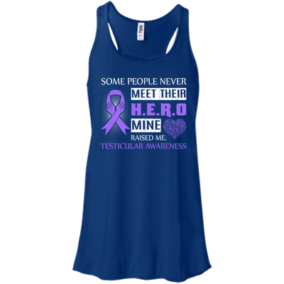 Testicular Awareness Some People Never Meet Hero-T-Shirt & Hoodie-Women's Flowy Racerback Tank-True Royal