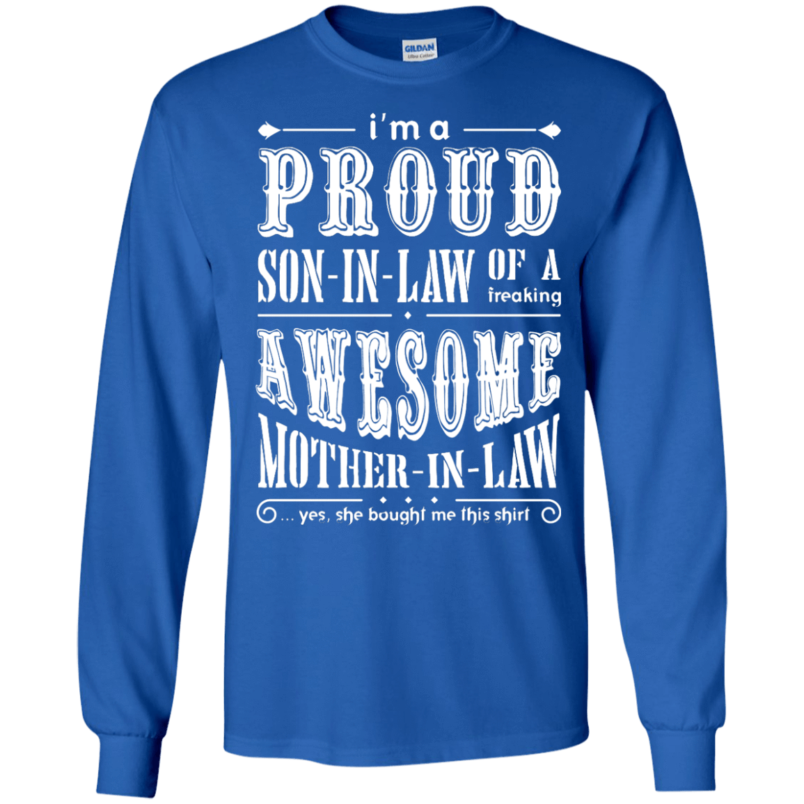 I'm A Proud Son In Law Of A Freaking Awesome Mother In Law-T-Shirt & Hoodie-Long Sleeve T-Shirt-Royal