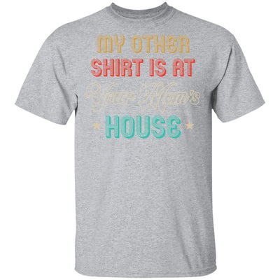 My Other Shirt Is At Your Mom's House Vintage Funny Men-T-Shirt & Hoodie-Classic T-Shirt-Sport Grey