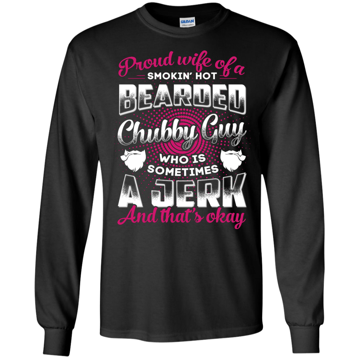 Proud Wife Of A Smokin' Hot Bearded Chubby Guy-T-Shirt & Hoodie-Long Sleeve T-Shirt-Black