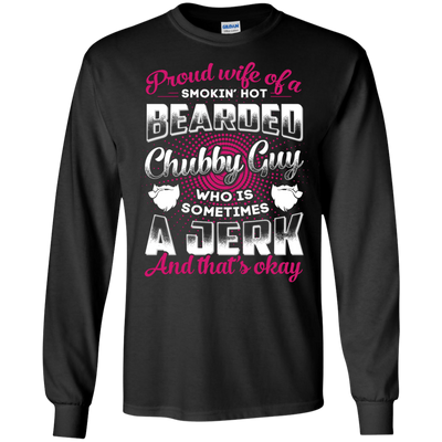 Proud Wife Of A Smokin' Hot Bearded Chubby Guy-T-Shirt & Hoodie-Long Sleeve T-Shirt-Black