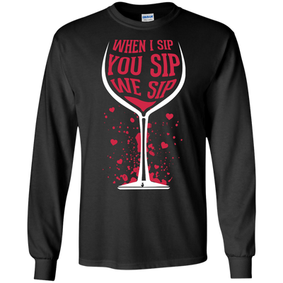 When I Sip You Sip We Sip-T-Shirt & Hoodie-Long Sleeve T-Shirt-Black