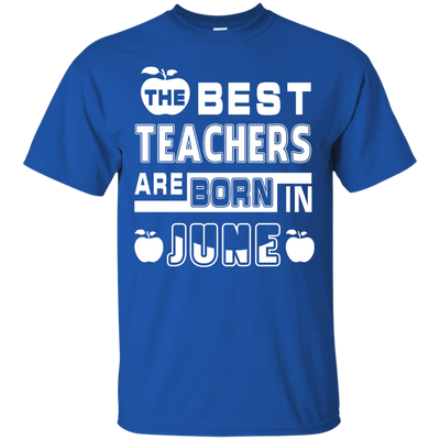 The Best Teachers Are Born In June-T-Shirt & Hoodie-Classic T-Shirt-Royal