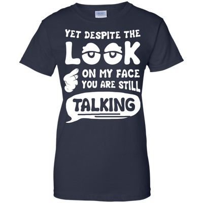 Yet Despite The Look On My Face You Are Still Talking-T-Shirt & Hoodie-Women's T-Shirt-Navy
