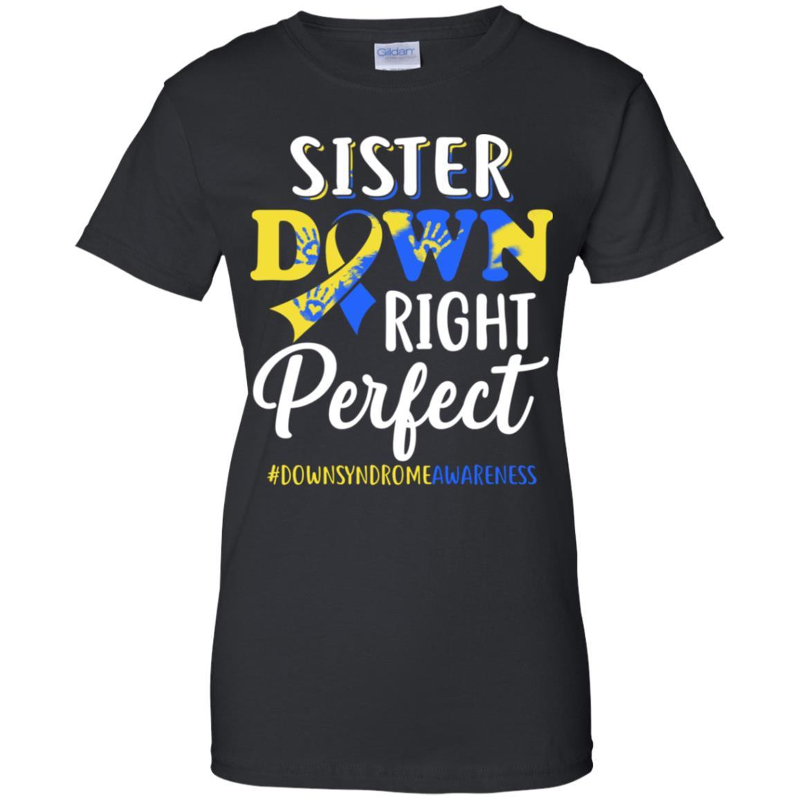 Sister Down Syndrome Awareness Down Right Perfect-T-Shirt & Hoodie-Women's T-Shirt-Black