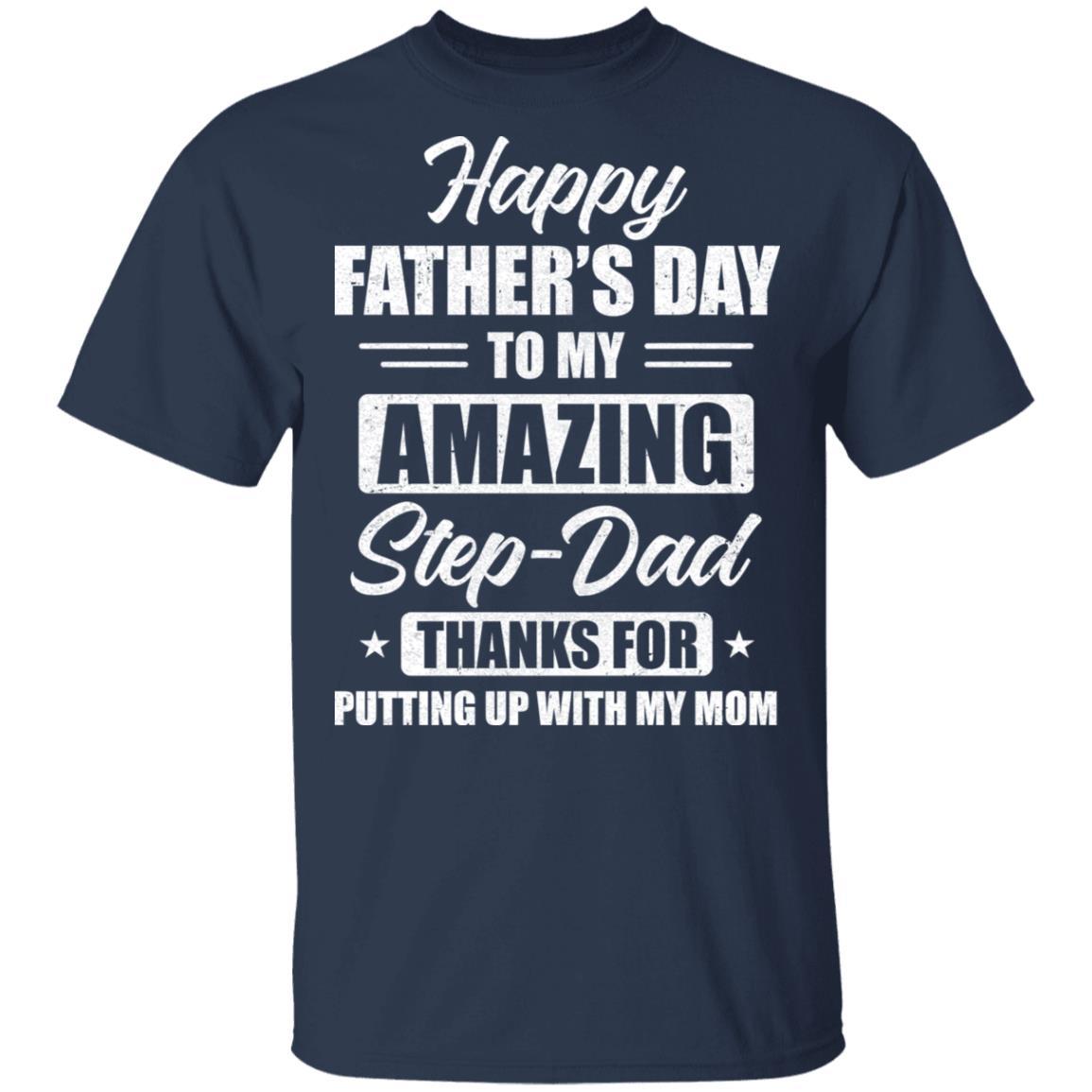 Happy Fathers Day To My Amazing Stepdad Father's Day Gifts-T-Shirt & Hoodie-Classic T-Shirt-Navy