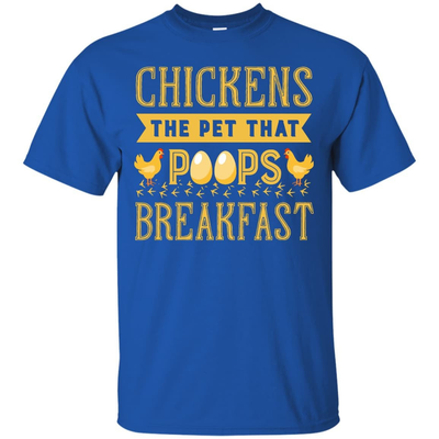 Chickens The Pet That Poops Breakfast-T-Shirt & Hoodie-Classic T-Shirt-Royal