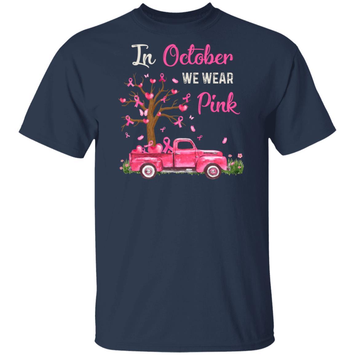 In October We Wear Pink Support Breast Cancer Awareness-T-Shirt & Hoodie-Classic T-Shirt-Navy