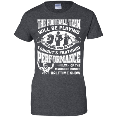 The Football Team Will Be Playing Before And After-T-Shirt & Hoodie-Women's T-Shirt-Dark Heather