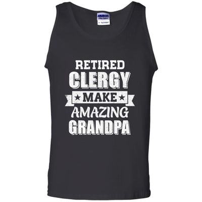 Funny Retired Clergy Make Amazing Grandpa Gifts-T-Shirt & Hoodie-Unisex Tank-Black