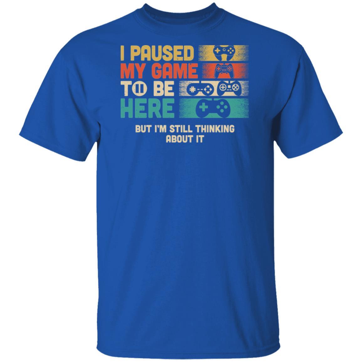 Retro I Paused My Game To Be Here Funny Video Game Love Gift-T-Shirt & Hoodie-Classic T-Shirt-Royal