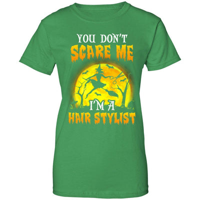 You Dont Scare Hair Stylist Funny Witch Halloween-T-Shirt & Hoodie-Women's T-Shirt-Irish Green
