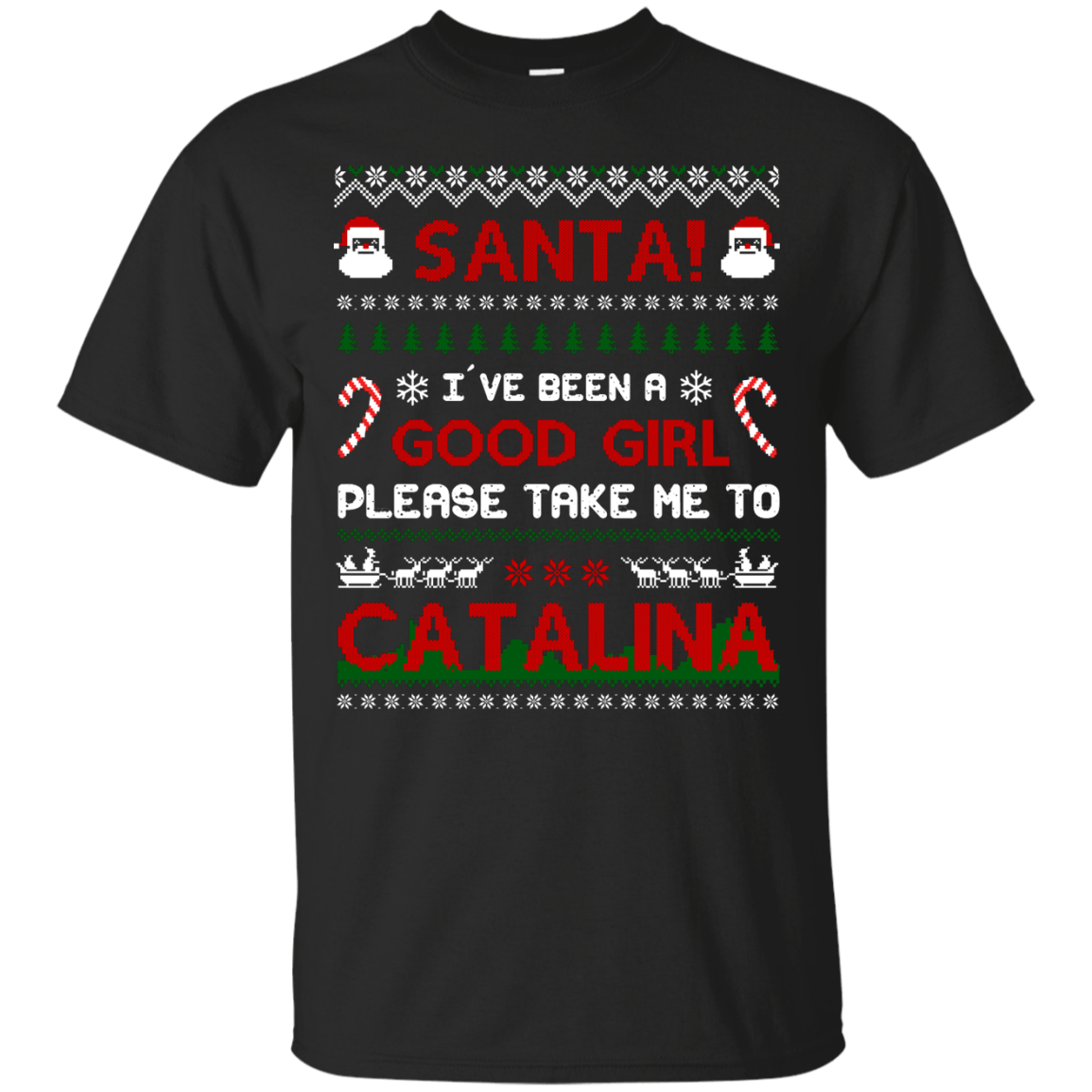 Santa I've Been A Good Girl Please Take Me To Catalina-T-Shirt & Hoodie-Classic T-Shirt-Black
