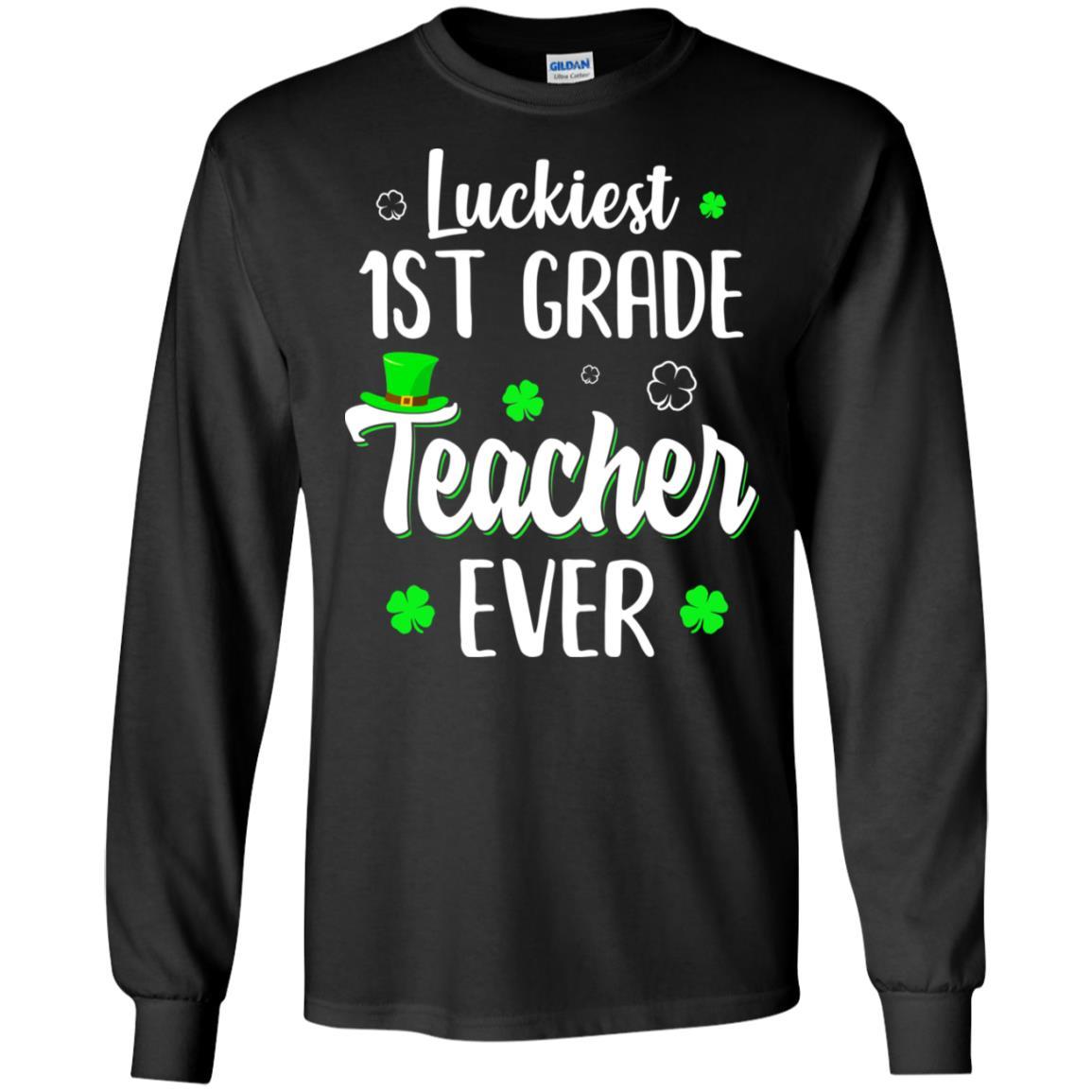 Luckiest 1st Grade Teacher Ever Irish St Patricks Day-T-Shirt & Hoodie-Long Sleeve T-Shirt-Black