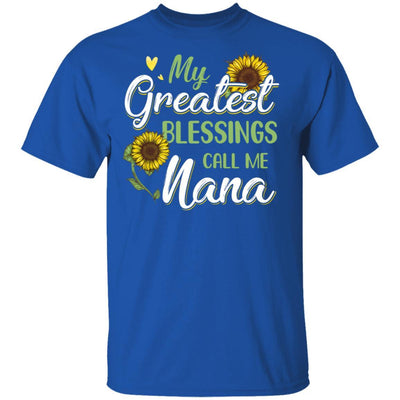 My Greatest Blessings Call Me Nana Sunflower Gifts-T-Shirt & Hoodie-Classic T-Shirt-Royal