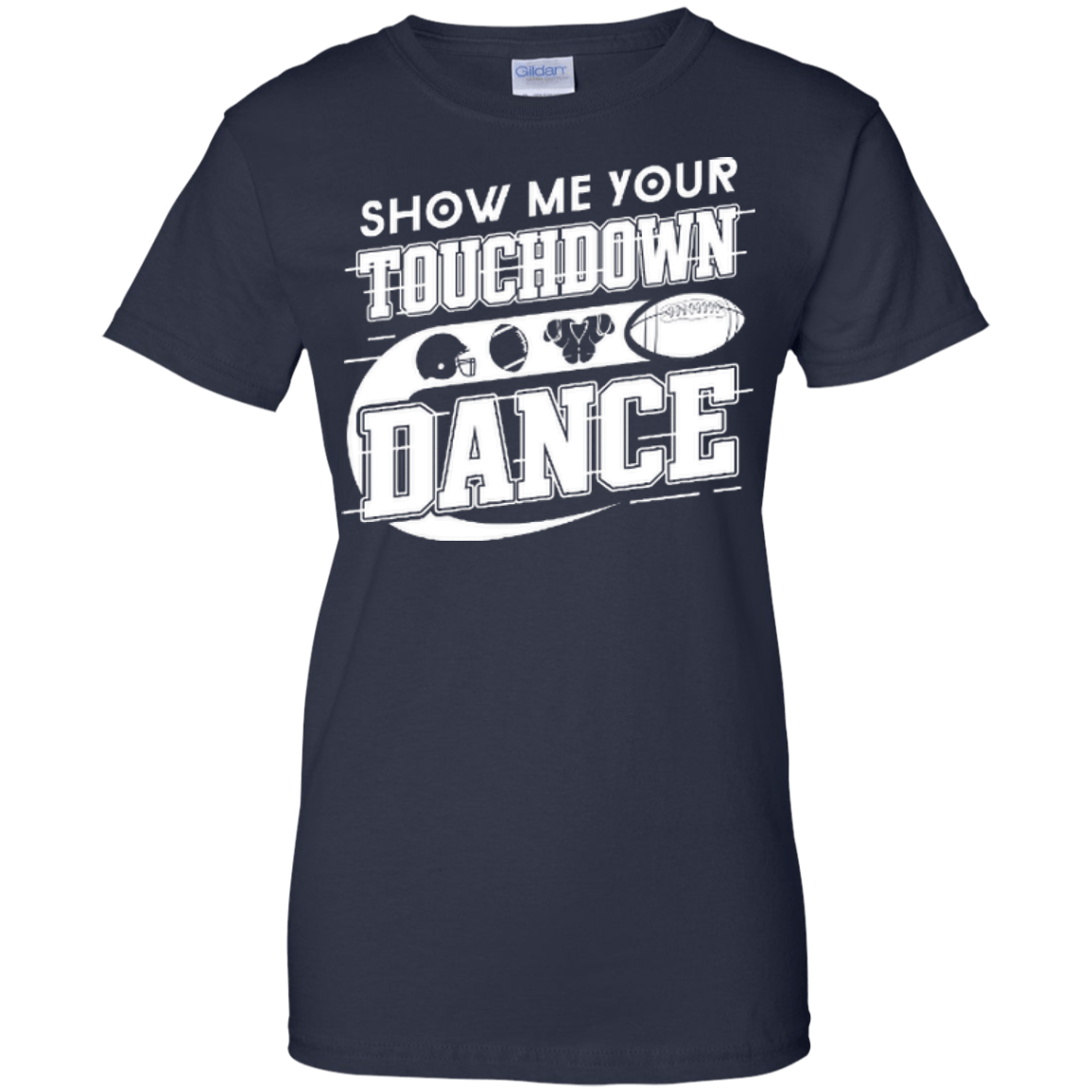 Show Me Your Touchdown Dance-T-Shirt & Hoodie-Women's T-Shirt-Navy
