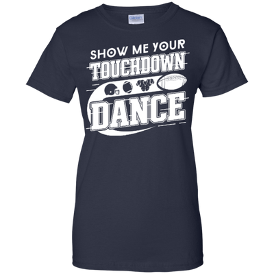 Show Me Your Touchdown Dance-T-Shirt & Hoodie-Women's T-Shirt-Navy