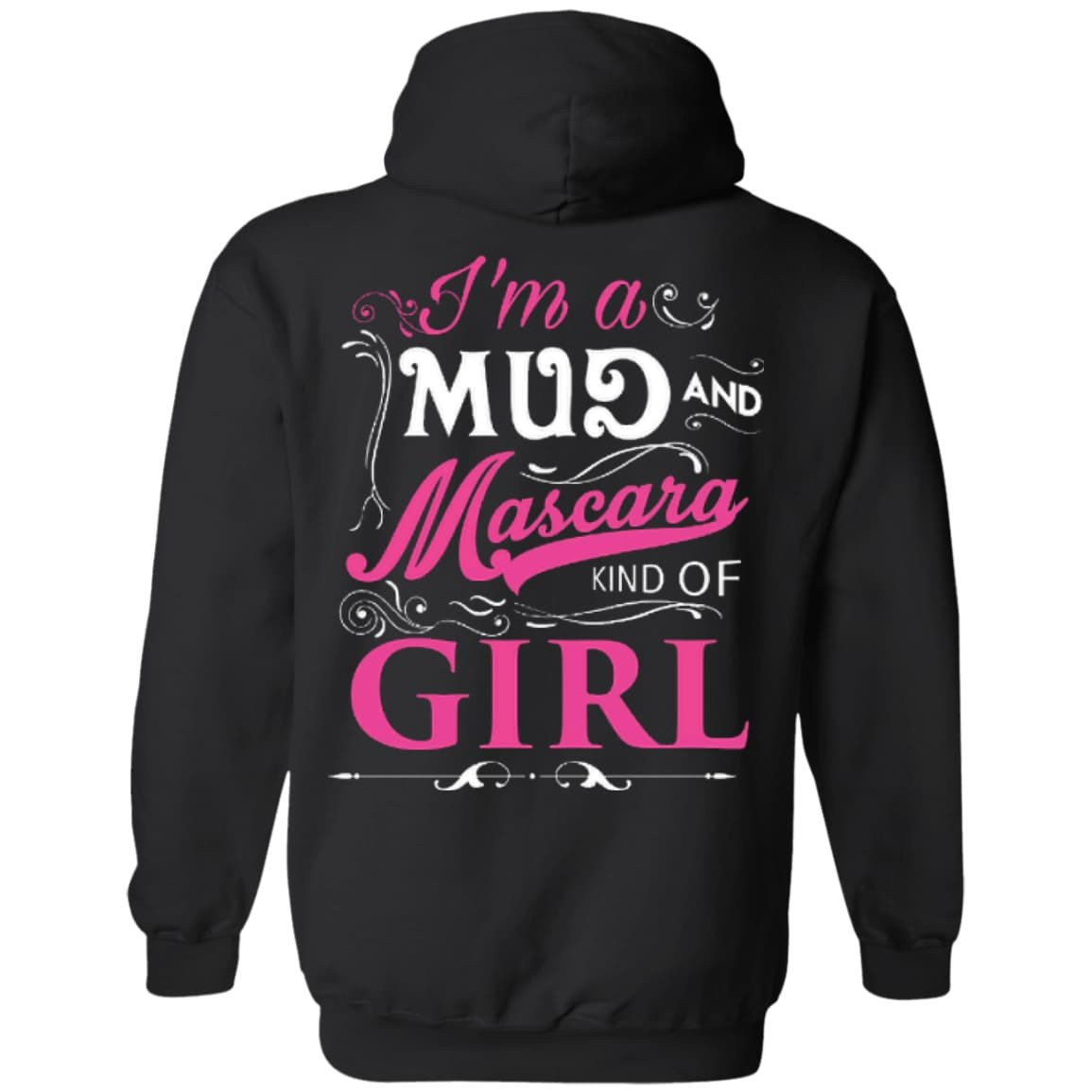 I Am A Mud And Mascara Kind Of Girl-T-Shirt & Hoodie-Pullover Hoodie-Black