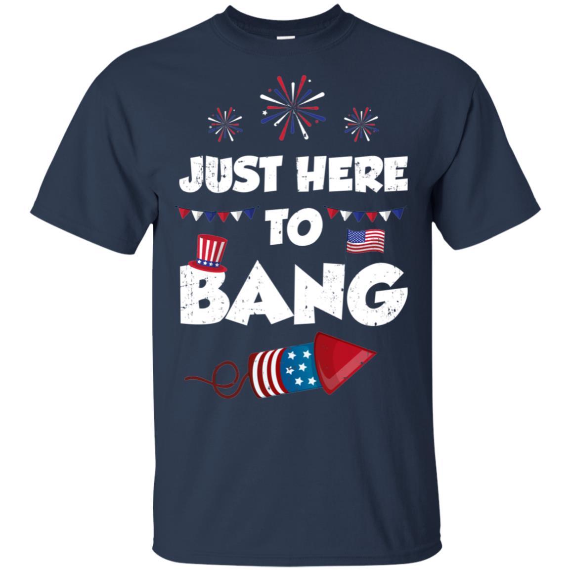 Just Here To Bang 4Th Of July Funny Firework Fourth July-T-Shirt & Hoodie-Classic T-Shirt-Navy