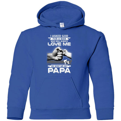 I Asked God For A Man Who Always Love Me Papa Youth-Youth Shirt-Youth Pullover Hoodie-Royal