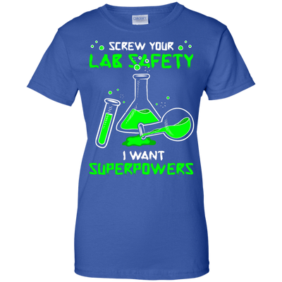 Screw Your Lab Safety I Want Superpowers-T-Shirt & Hoodie-Women's T-Shirt-Royal