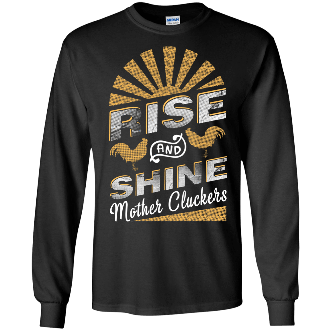 Rise And Shine Mother Cluckers Funny Chicken-T-Shirt & Hoodie-Long Sleeve T-Shirt-Black