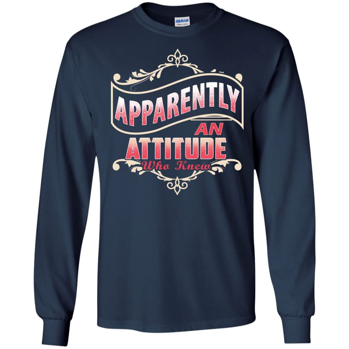 Apparently An Attitude Who Knew-T-Shirt & Hoodie-Long Sleeve T-Shirt-Navy