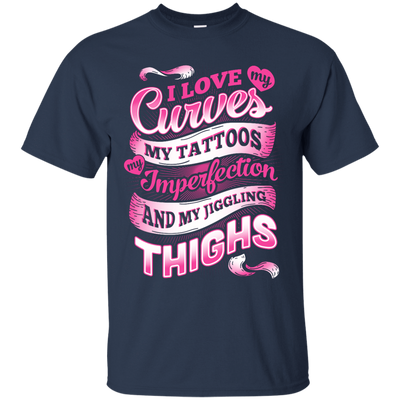 I Love My Curves My Tattoos My Imperfections-T-Shirt & Hoodie-Classic T-Shirt-Navy