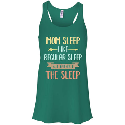 Funny Mom Sleep Like Regular Sleep Mommy Mothers Day-T-Shirt & Tank Top-Women's Flowy Racerback Tank-Kelly Green