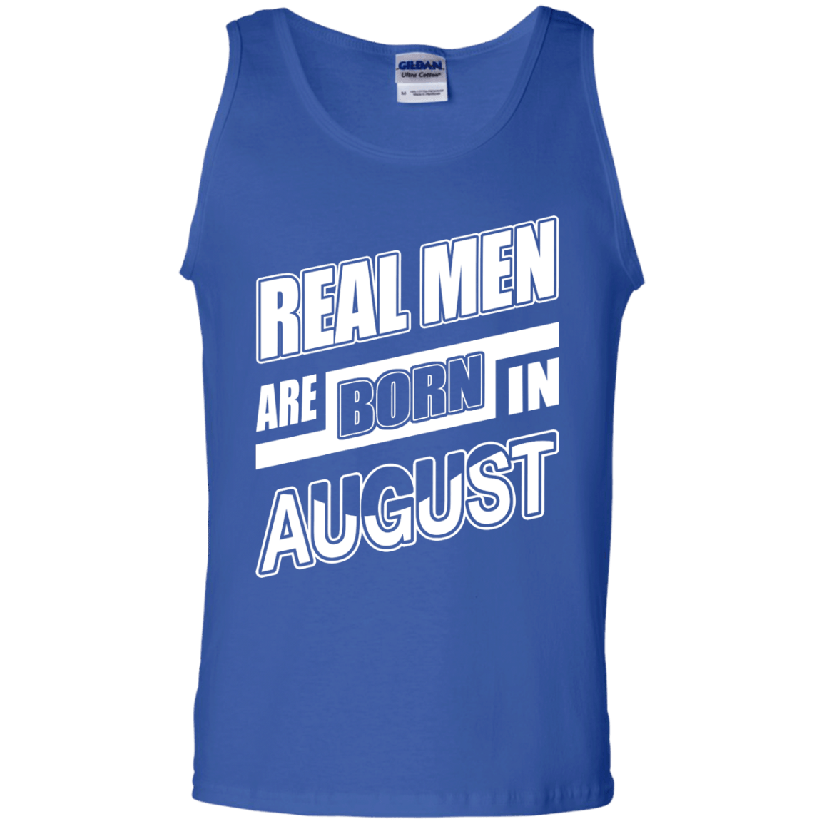 Real Men Are Born In August-T-Shirt & Hoodie-Unisex Tank-Royal