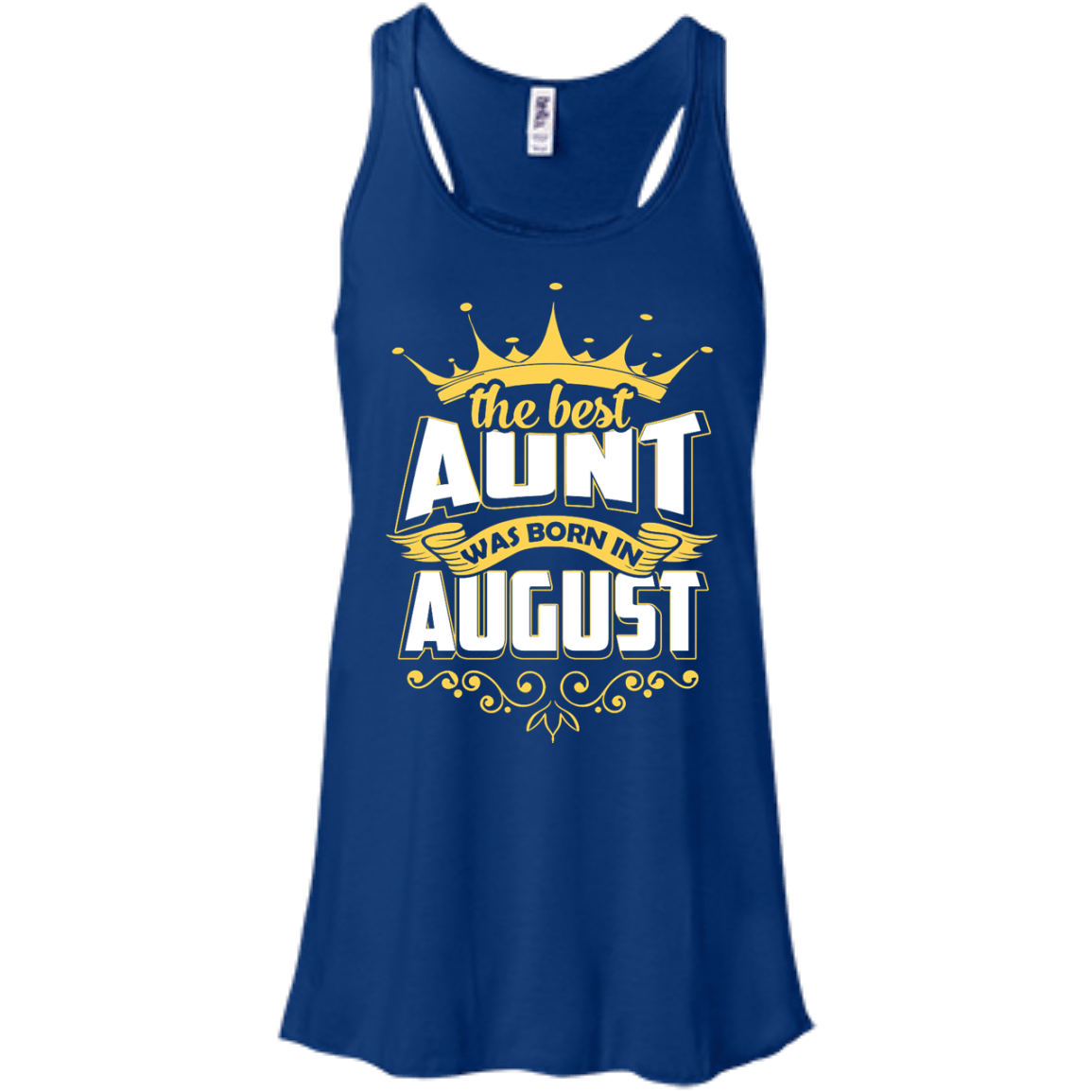 The Best Aunt Was Born In August-T-Shirt & Hoodie-Women's Flowy Racerback Tank-True Royal