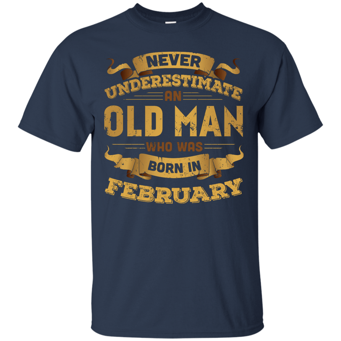 Never Underestimate An Old Man Who Was Born In February-T-Shirt & Hoodie-Classic T-Shirt-Navy