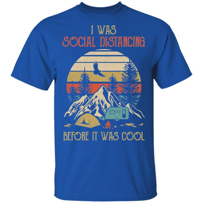 Vintage I Was Social Distancing Before It Was Cool Camping Lover-T-Shirt & Hoodie-Classic T-Shirt-Royal
