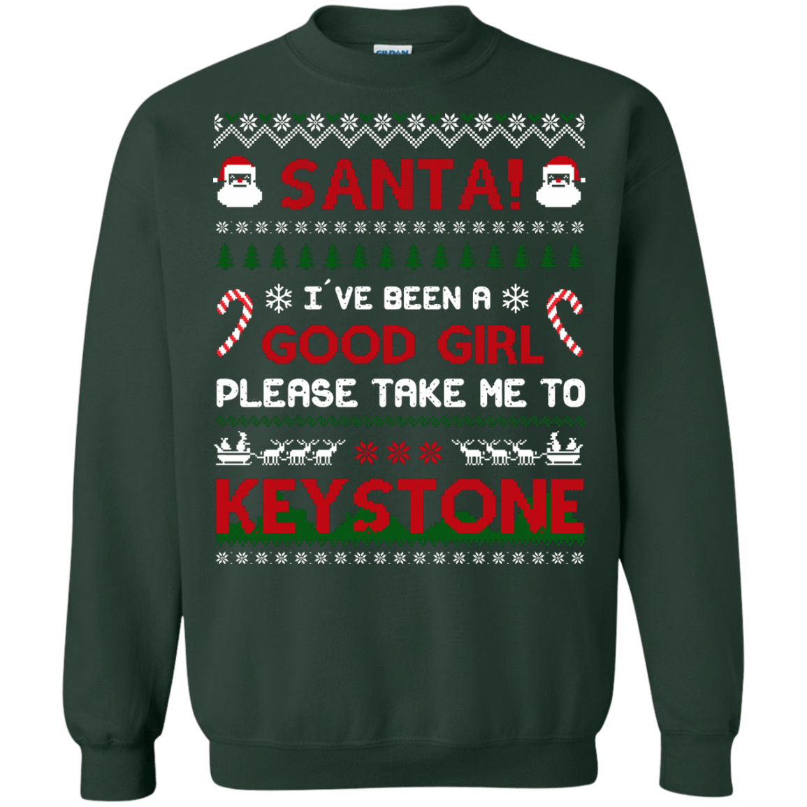 Santa I've Been A Good Girl Please Take Me To Keystone-T-Shirt & Hoodie-Crewneck Sweatshirt-Forest Green