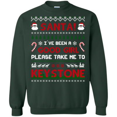Santa I've Been A Good Girl Please Take Me To Keystone-T-Shirt & Hoodie-Crewneck Sweatshirt-Forest Green