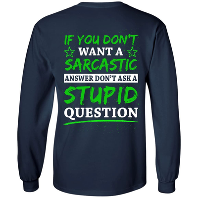 Don't Ask A Stupid Question-T-Shirt & Hoodie-Long Sleeve T-Shirt-Navy