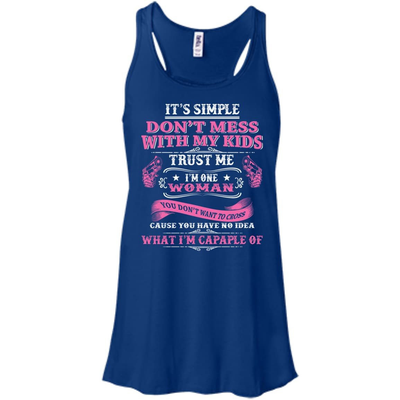 Don't Mess With My Kids I Am One Woman-T-Shirt & Hoodie-Women's Flowy Racerback Tank-True Royal