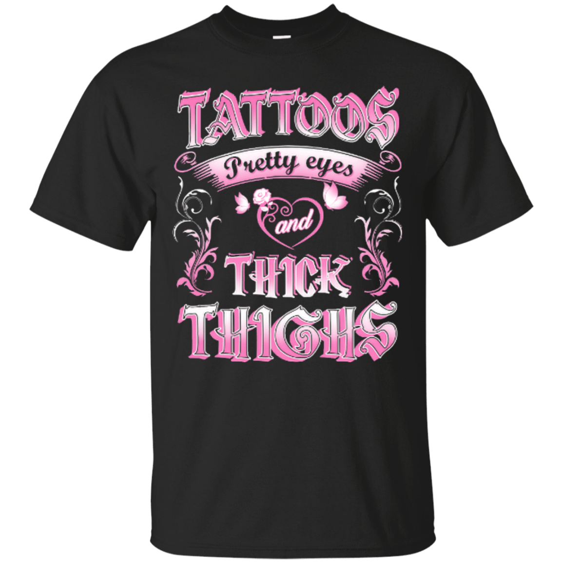 Tattoos Pretty Eyes And Thick Thighs-T-Shirt & Hoodie-Classic T-Shirt-Black