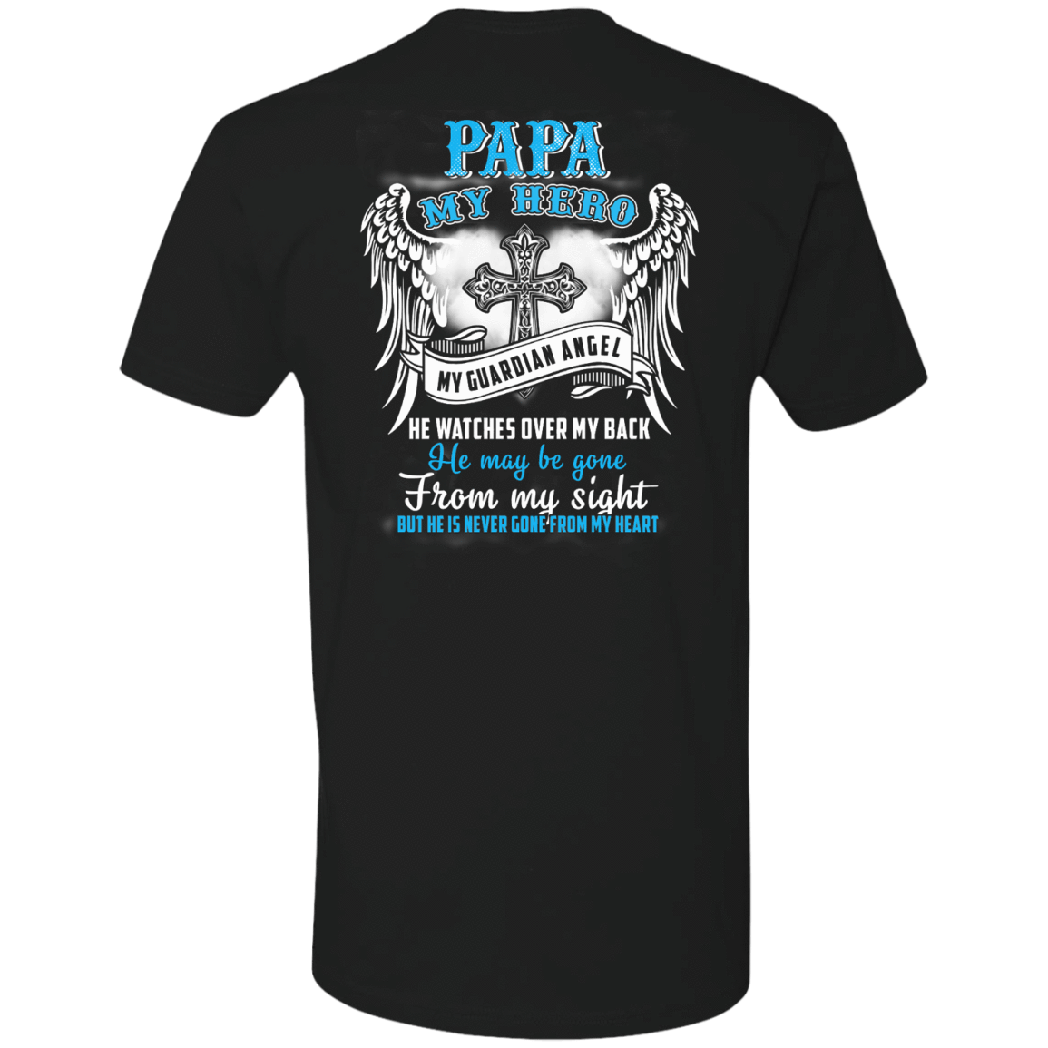 My Papa My Hero My Guardian Angel He Watches Over My Back-T-Shirt & Hoodie-Premium T-Shirt-Black